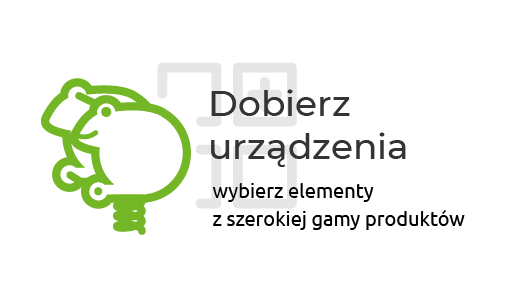 Dobierz urządzenia, wybierz elementy z szerokiej gamy produktów